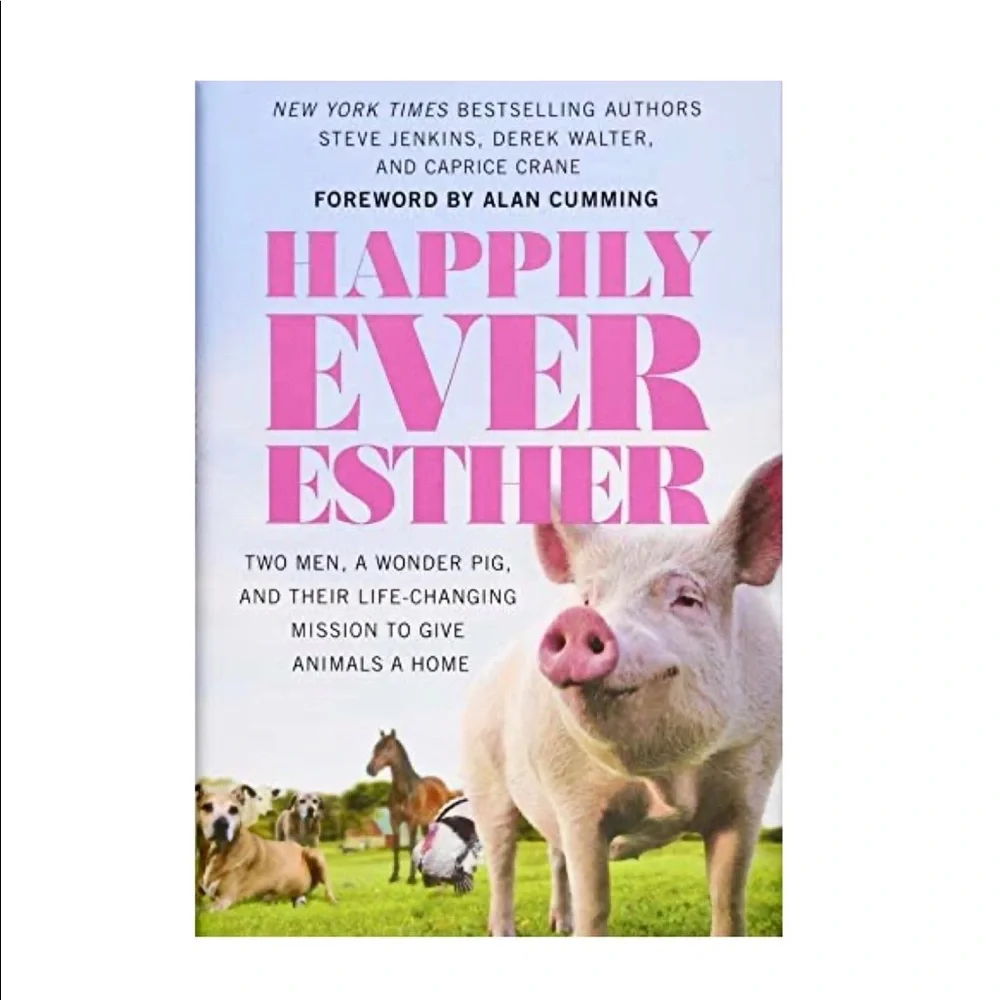Happily Ever Esther Wonder Pig Biography Hardback